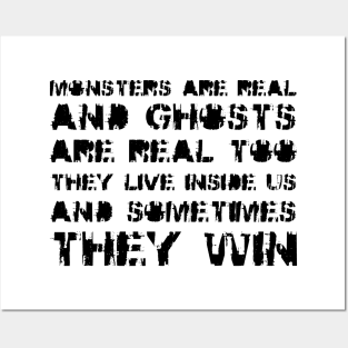 Monsters Are Real, and Ghosts Are Real Too. They Live Inside Us, And Sometimes, They Win black Posters and Art